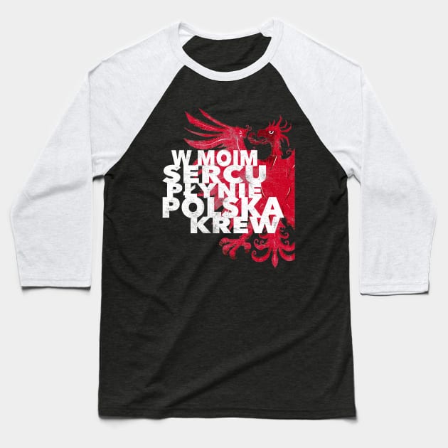 My Heart Pumps with Polish Blood Baseball T-Shirt by Dock94